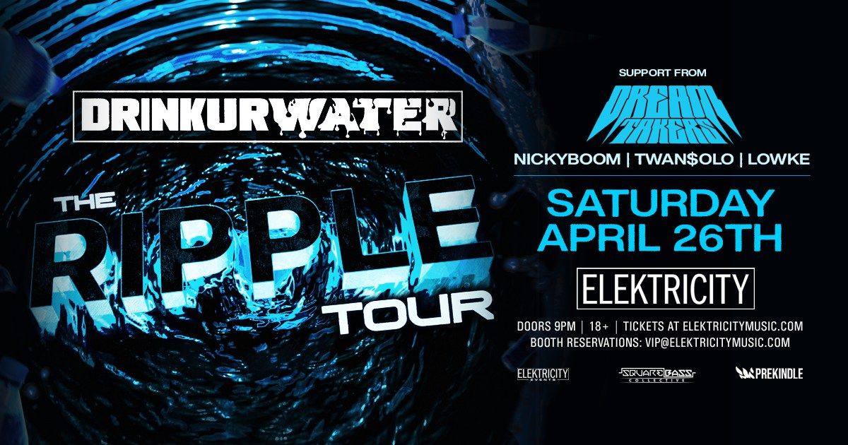 DRINKURWATER - The Ripple Tour w\/ Dream Takers 