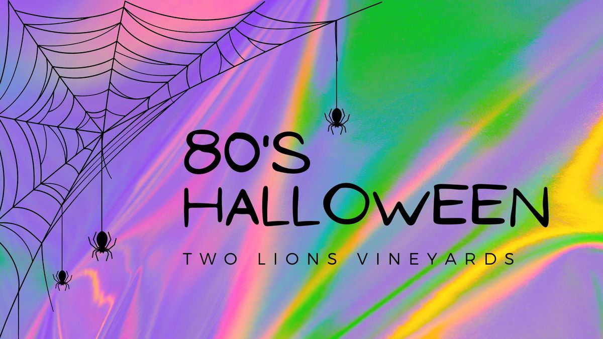 80's Halloween at Two Lions Vineyards!