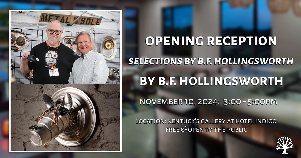 Opening Reception for "Selections by B.F. Hollingsworth"