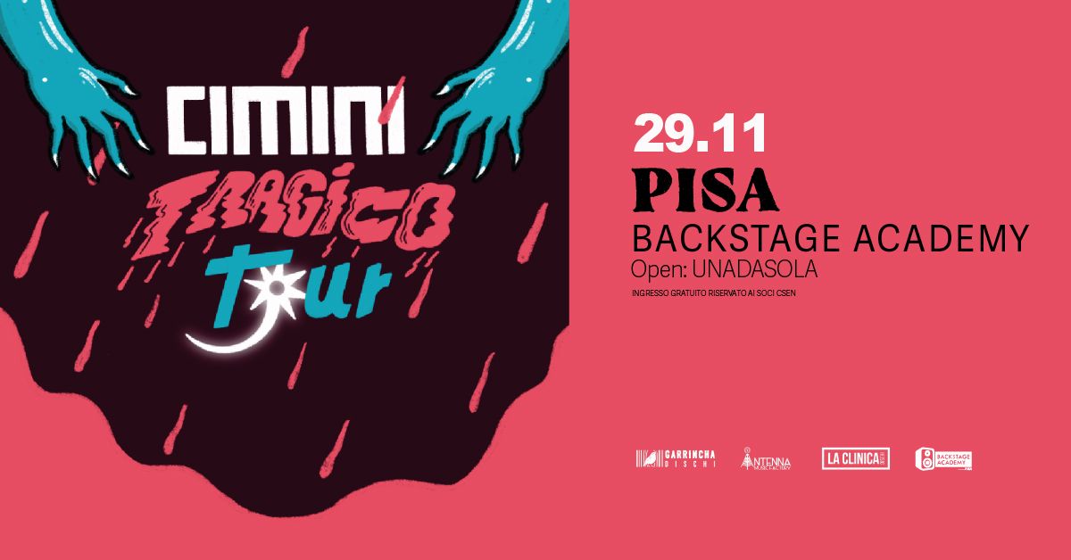 29.11 | CIMINI "Tragico Tour" live a Pisa - Backstage Academy