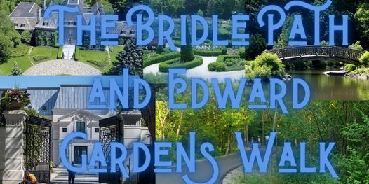 The Bridle Path (Drake's Mansion) and Edward Gardens Walk