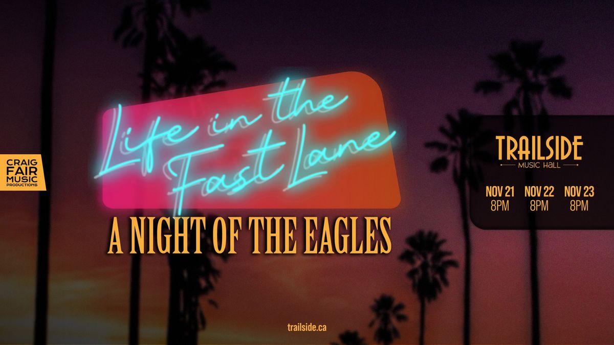 A Night of the Eagles: Life In the Fast Lane