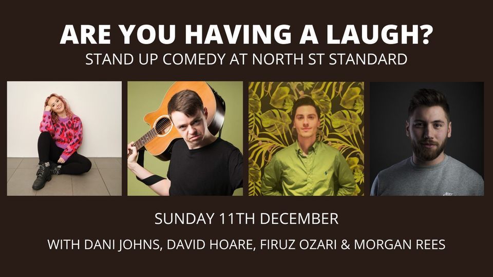 ARE YOU HAVING A LAUGH? Comedy @ North St Standard