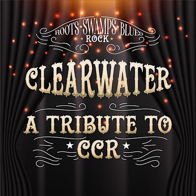 Clearwater: A Tribute to CCR