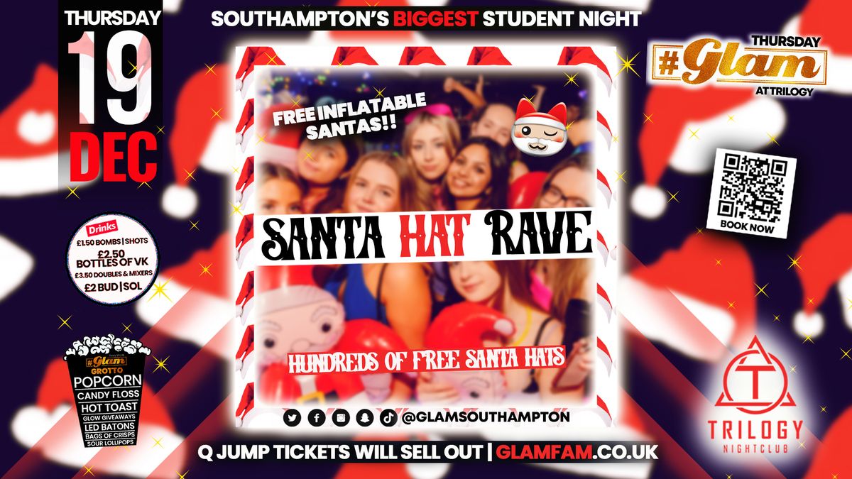 Glam - \ud83c\udf85\ufeff SANTA HAT RAVE! \ud83e\uddd1\ud83c\udffe\u200d\ud83c\udf84 | Southampton's Biggest Week Night \ud83d\ude3b