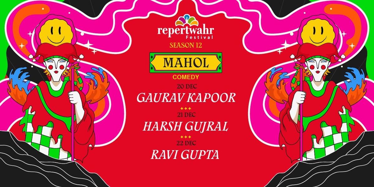 Mahol (Comedy) at Repertwahr Festival