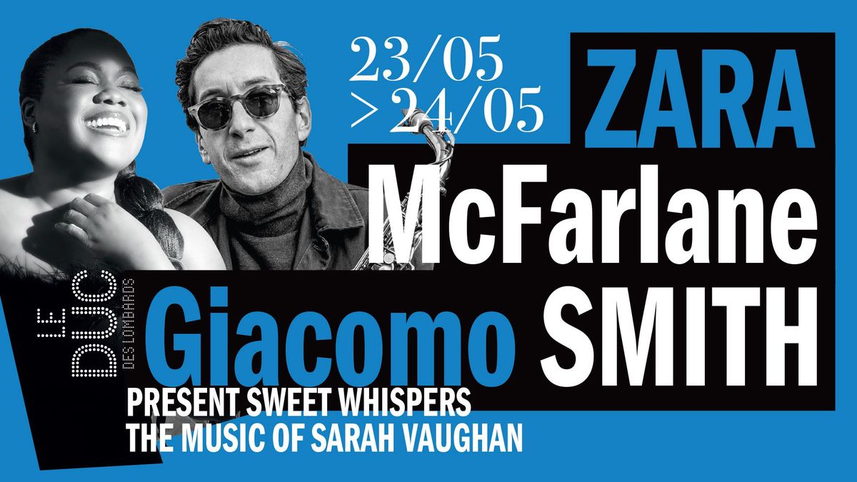Zara McFarlane & Giacomo Smith "Sweet Whispers" The music of Sarah Vaughan au Duc les 23 & 24 mai