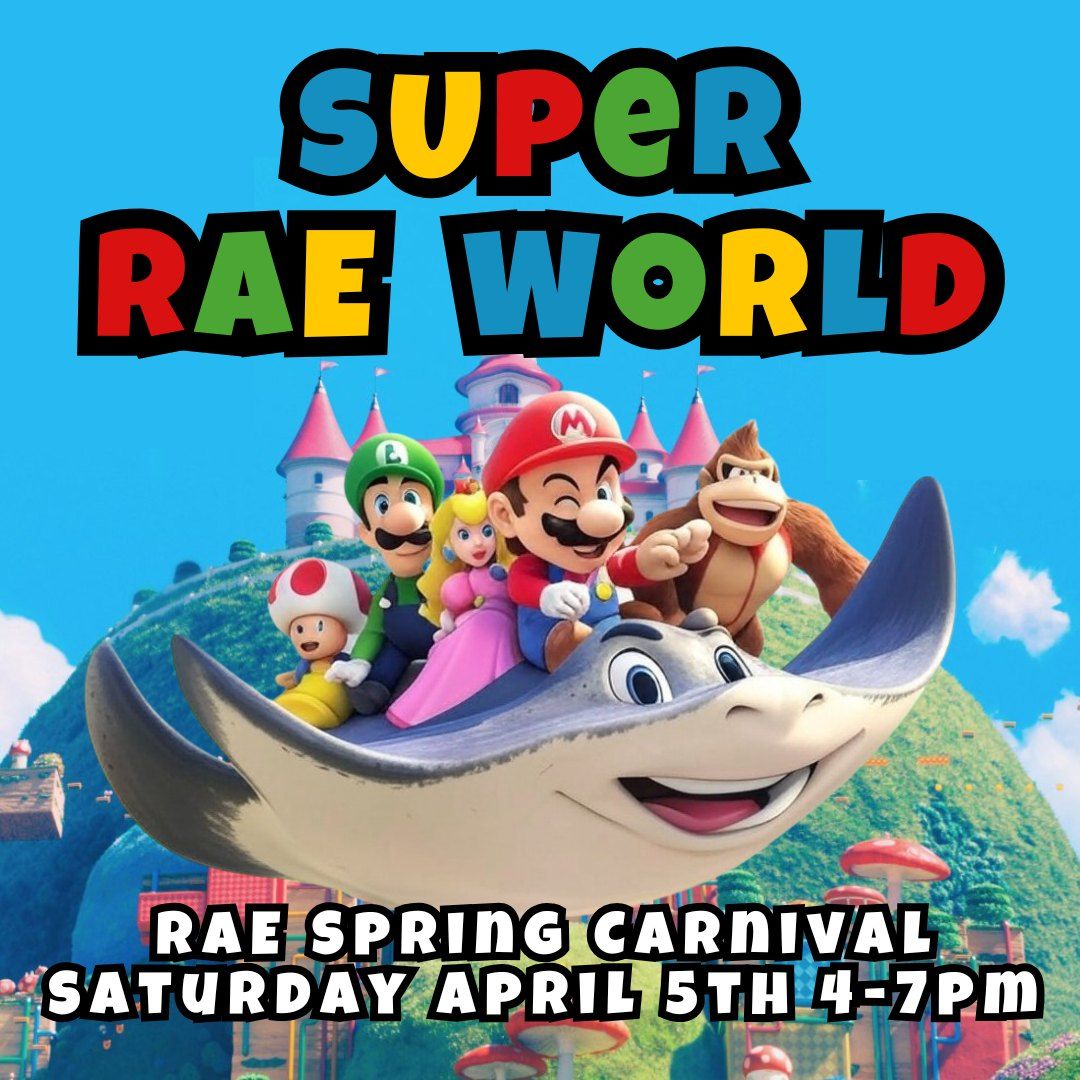 RAE Spring Carnival: "Super RAE World"