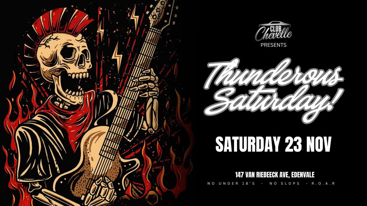 Thunderous Saturday @ Club Chevelle