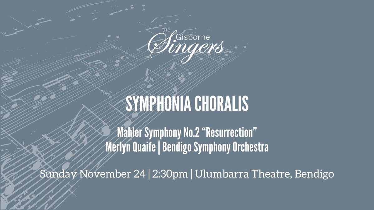 Symphonia Choralis - Mahler Symphony No. 2 "Resurrection"