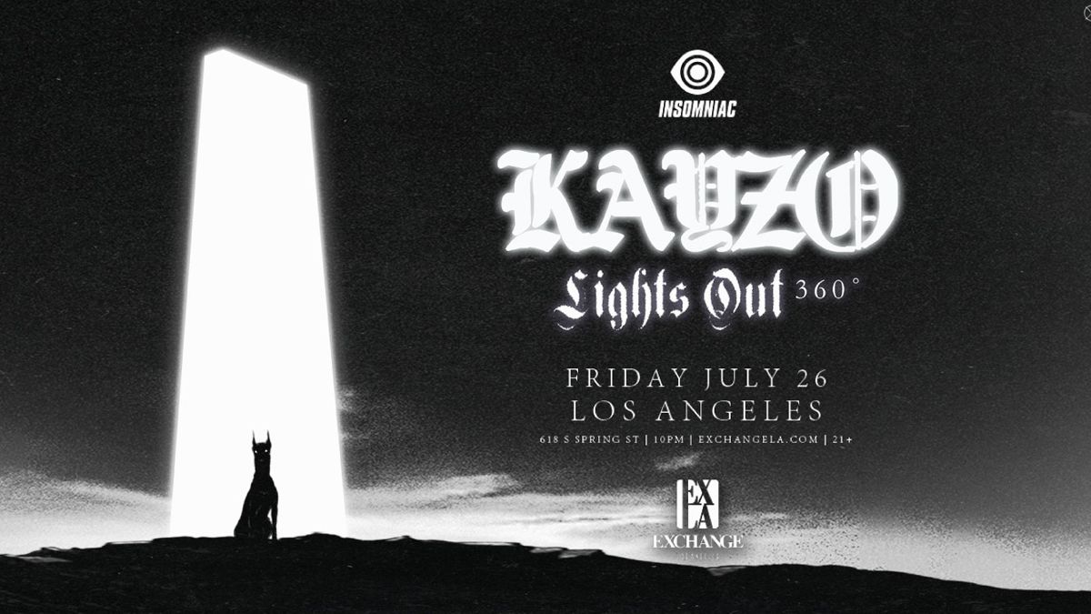 \ufe0f? Kayzo's "Lights Out" (360\u00b0 Stage) @ Exchange (21+) \\O\/ #RaveMeetup