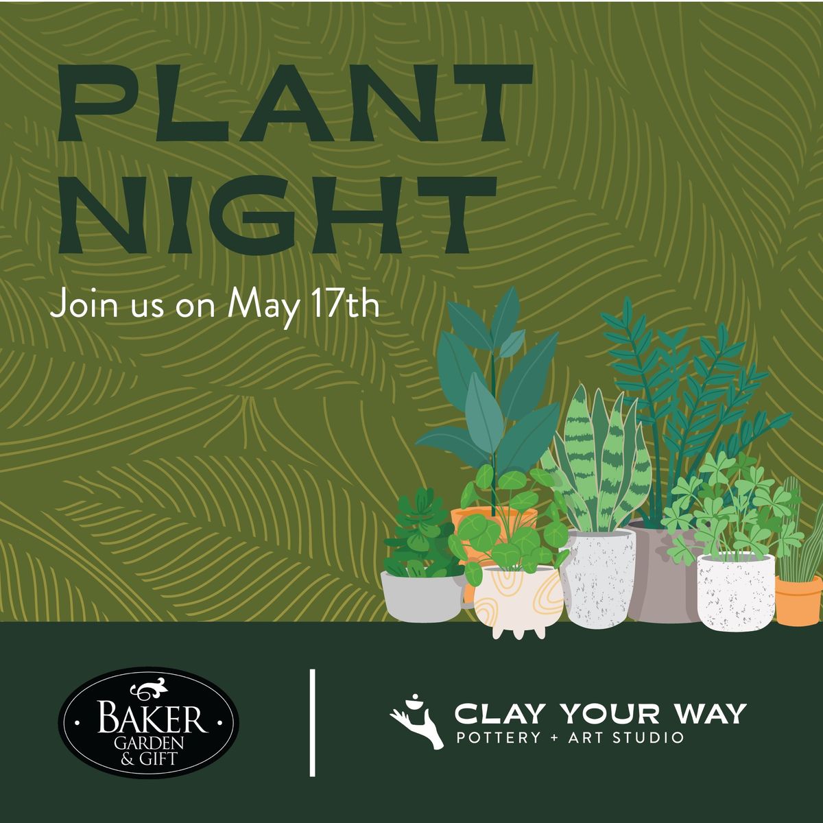 Plant Night! Clay Your Way x Baker Garden & Gift