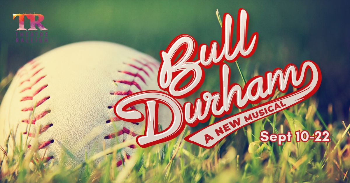 Bull Durham, A New Musical 