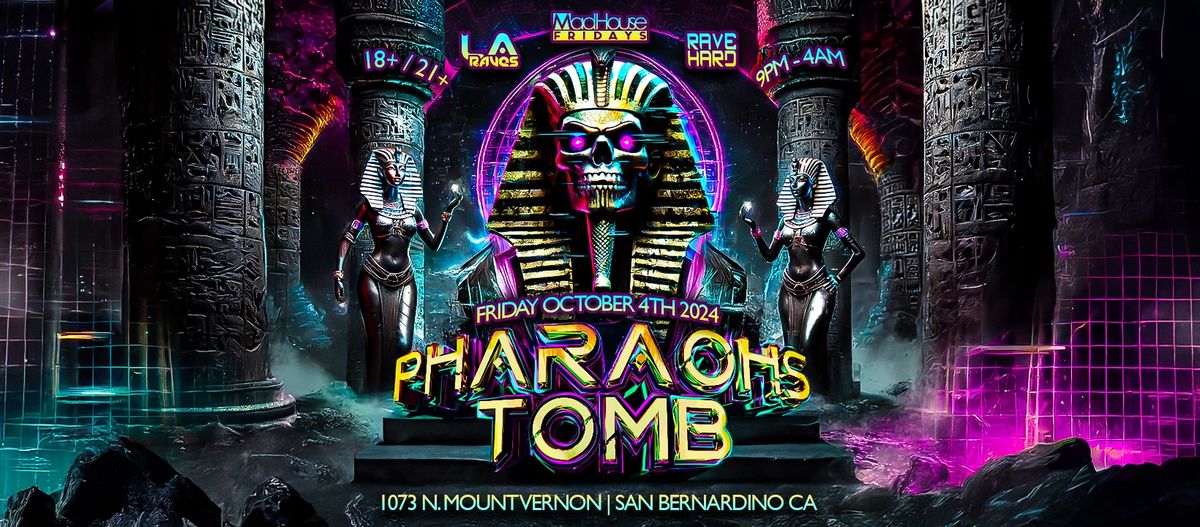 PHARAOHS TOMB | Fri.Oct.4th | MadHouse Fridays