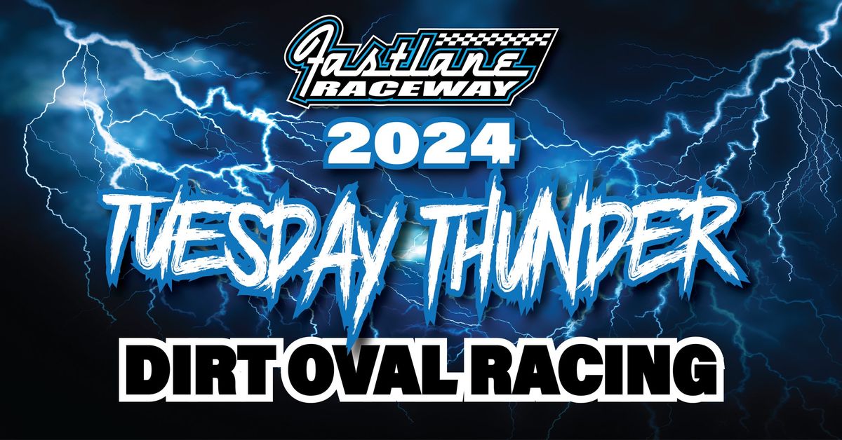 2024 Fastlane Tuesday Thunder Dirt Oval Schedule