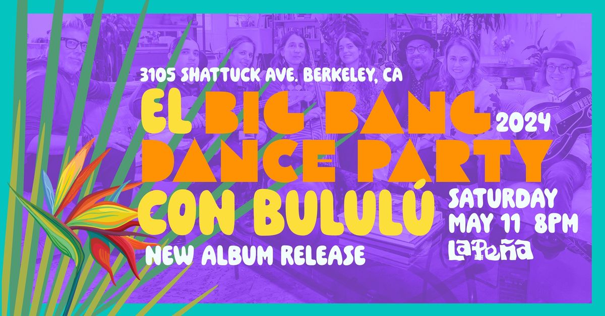El Big Bang Dance Party with Bulul\u00fa: Album Release Concert