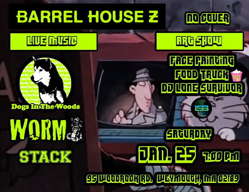 Dogs in the Woods\/Worm\/Stack\/Lone Survivor at Barrel House Z