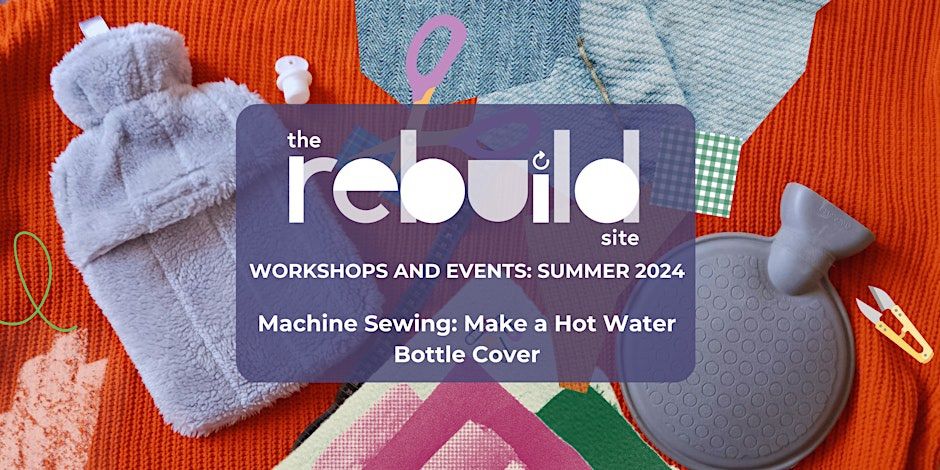 Machine Sewing - Hot Water Bottle Covers