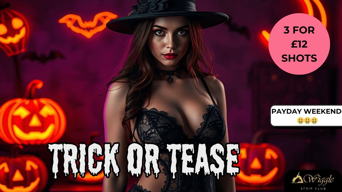 TRICK OR TEASE HALLOWEEN PARTY at Wiggle Strip Club