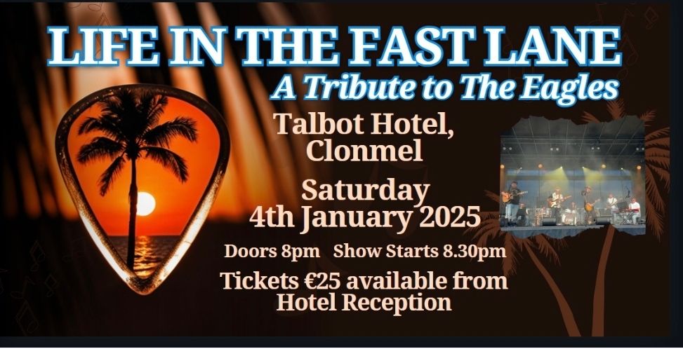 'LIFE IN THE FAST LANE' - A tribute to the Eagles  - Talbot Hotel Clonmel - 4th Jan 2025 