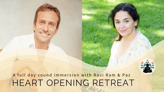 HEART OPENING RETREAT | with Ravi Ram & Paz