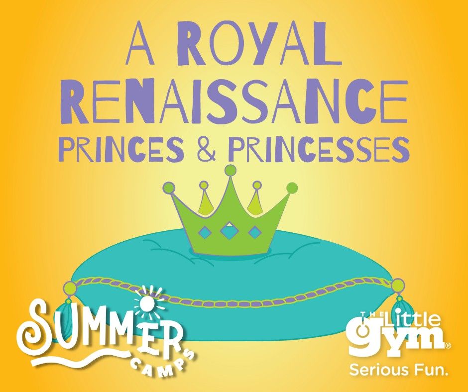 Summer Camp's theme is "A Royal Renaissance - Princes & Princesses"!