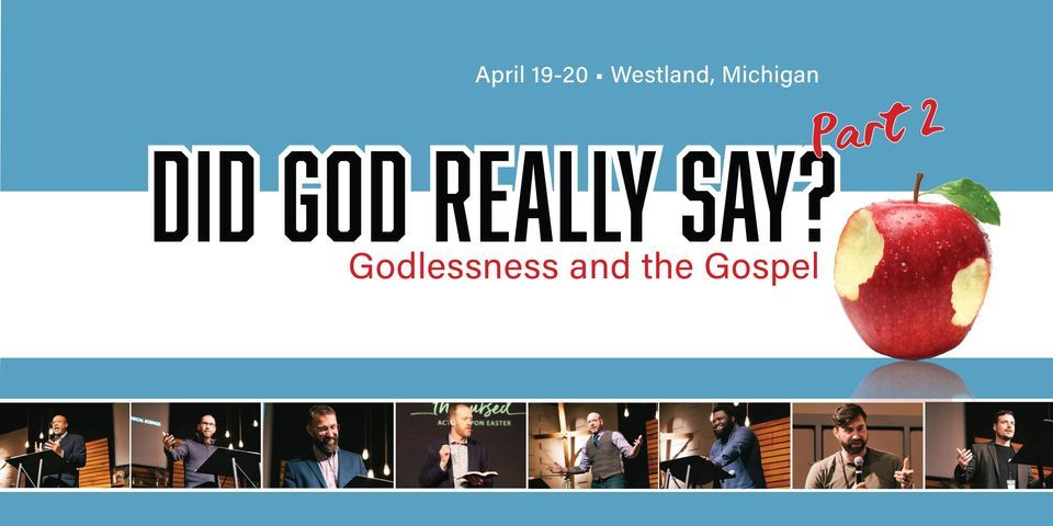 Did God Really Say? Part 2: \u201cGodlessness and the Gospel\u201d