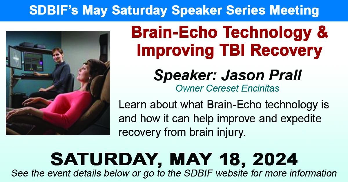Brain-Echo Technology and Brain Injury Recovery\u2014SDBIF's May 2024 Speaker Series Meeting