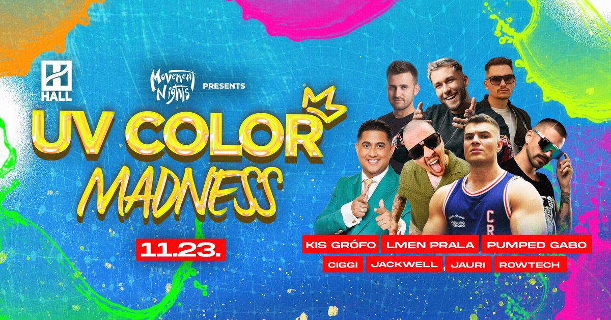 UV COLOR Madness \u272a Movement Nights \u272a Debrecen \/\/ HALL - 03.22.