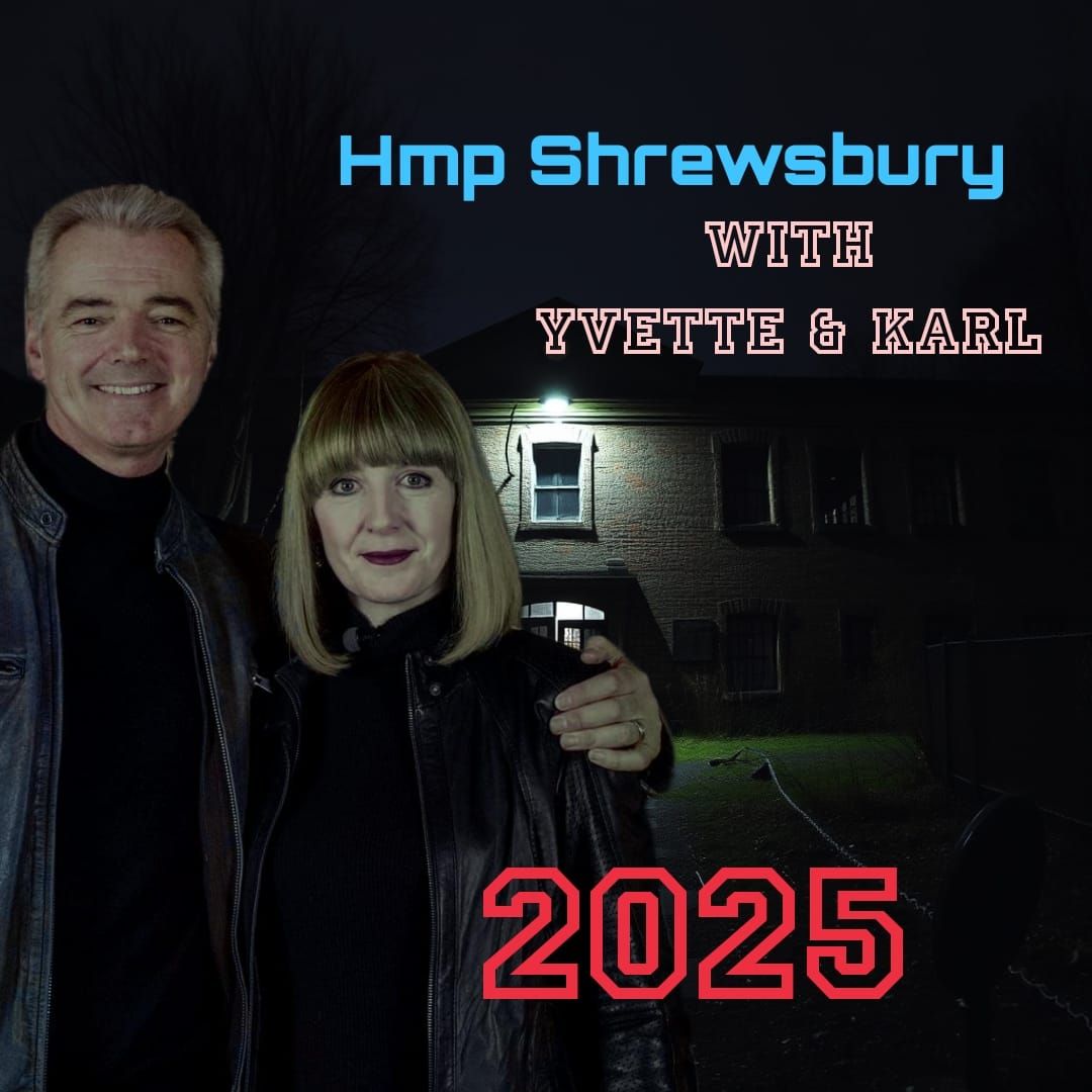 2025 Hmp Shrewsbury Ghost Hunt With Yvette and Karl.