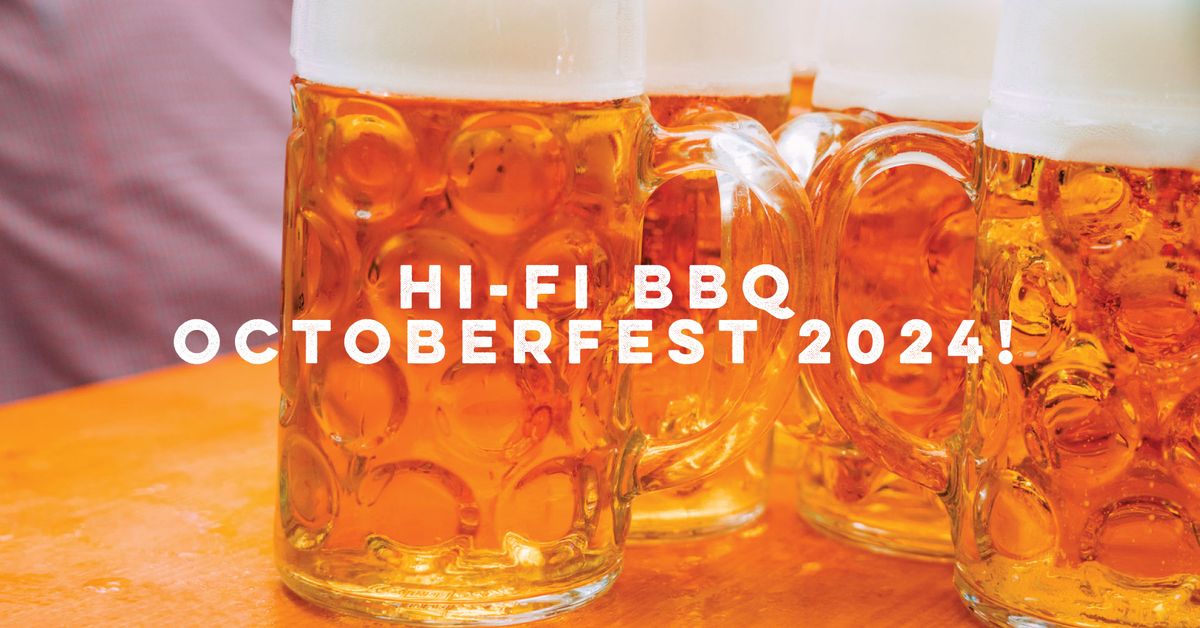 HI-FI BBQ OKTOBERFEST 2024!