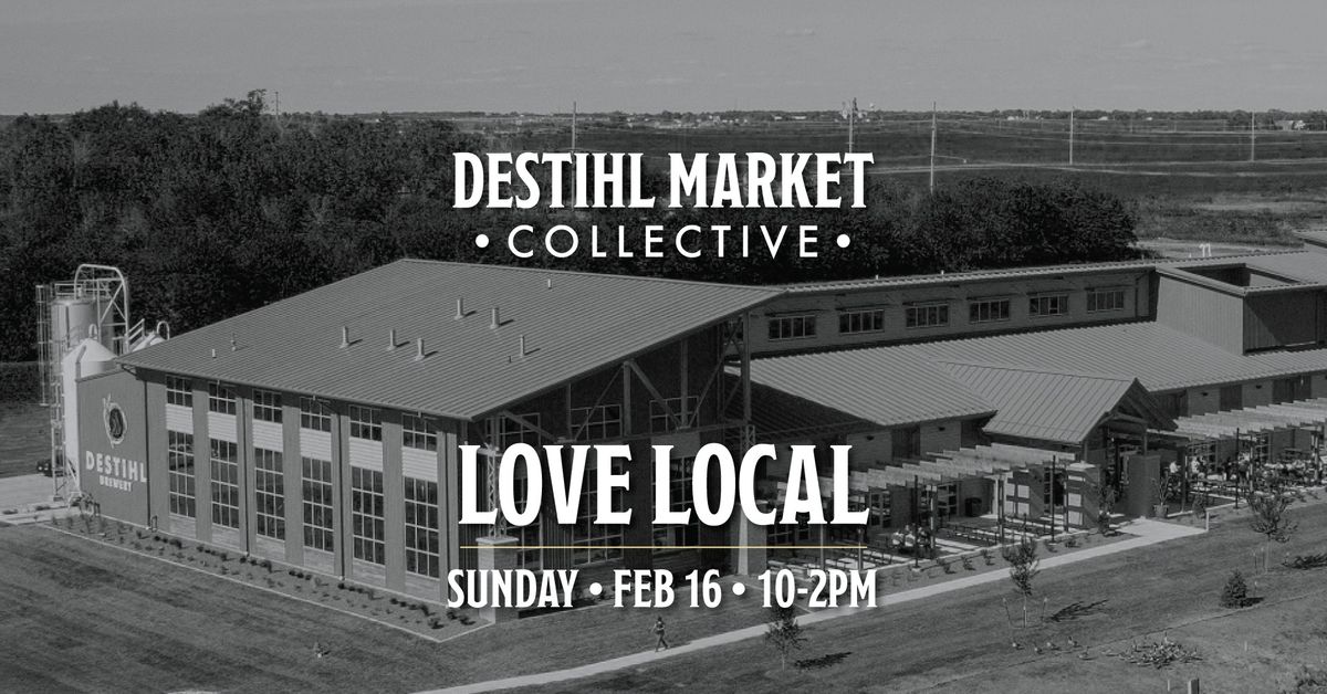 DESTIHL Market Collective: Love Local