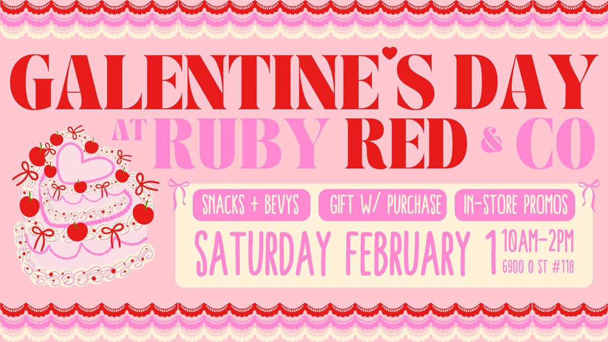 Galentine's Day at Ruby Red & Co. \ud83d\udc8c\ud83c\udf80\ud83d\udc98