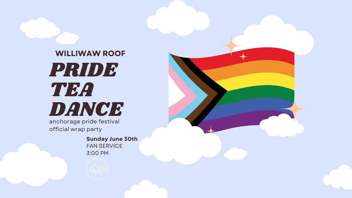 Pride Tea Dance: Official Anchorage Pride Festival '24 Wrap Party