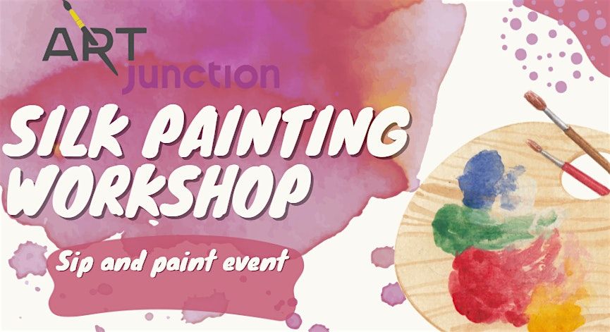 Sip and Paint - Silk Painting Workshop