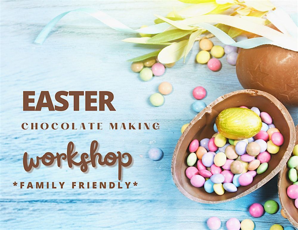 Easter Chocolate Making Workshop *Family Friendly* (Hamilton Location)