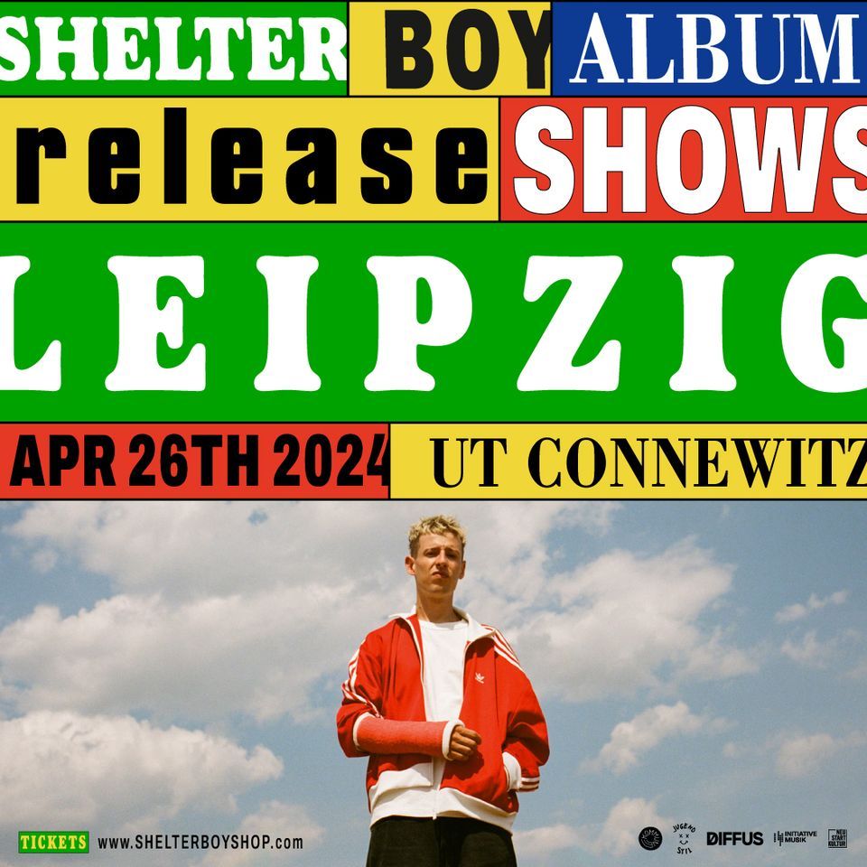 Shelter Boy \u2022 Leipzig \u2022 UT Connewitz