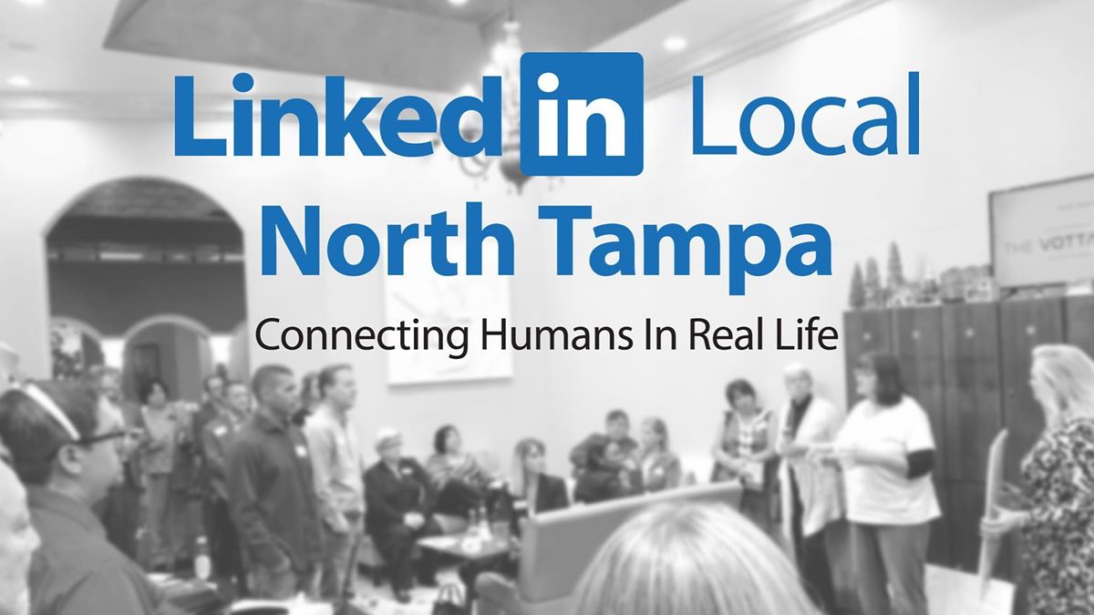 LIVE LinkedIn Local North Tampa - Networking, Whiskey & Community Support