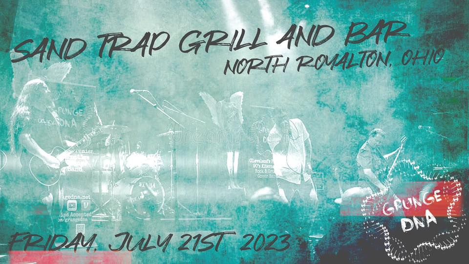 Grunge DNA Returns to the Sand Trap Grill and Bar - North Royalton (Under New Ownership)