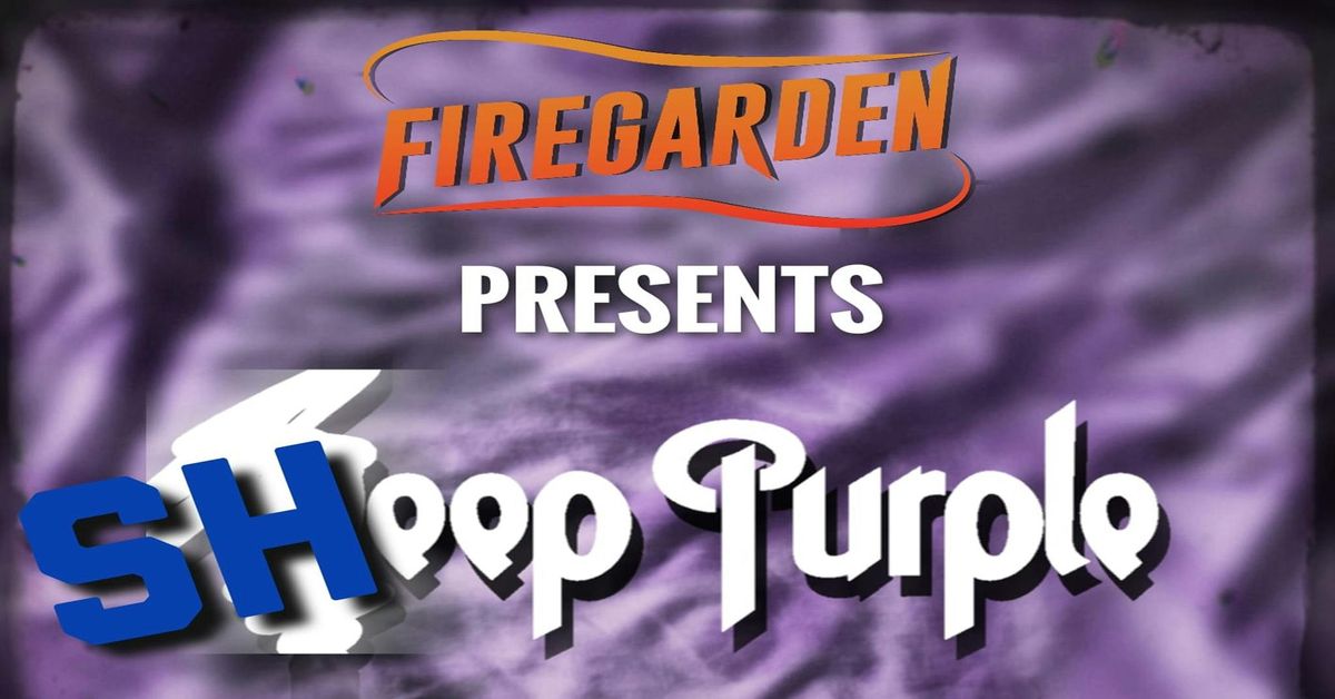 FREE ENTRY - FIREGARDEN PRESENTS: DEEP PURPLE TRIBUTE