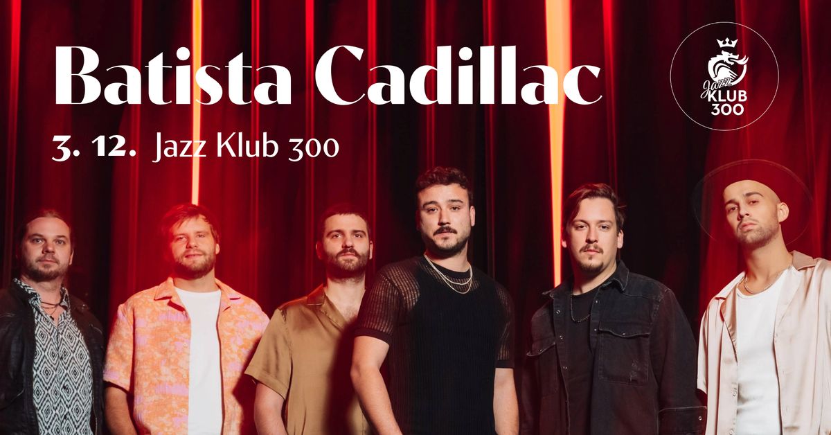 Jazz Klub 300 - Batista Cadillac