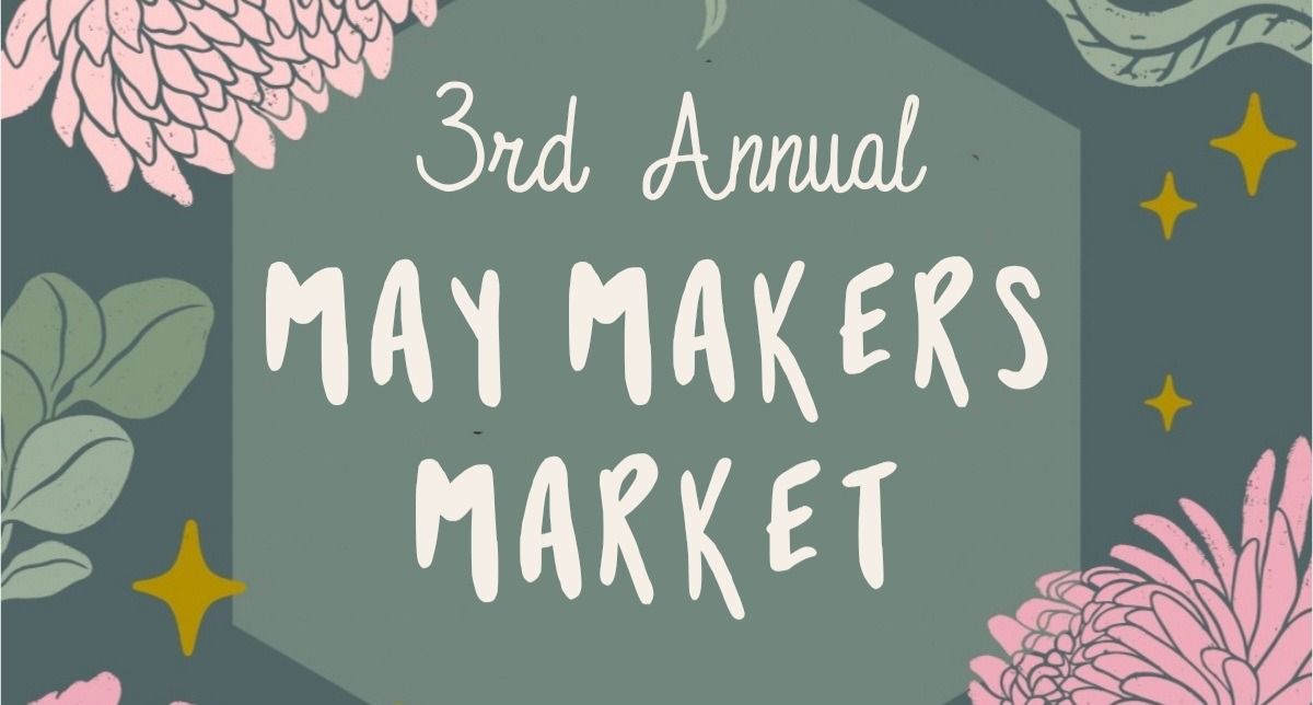 3rd May Makers Market 2024