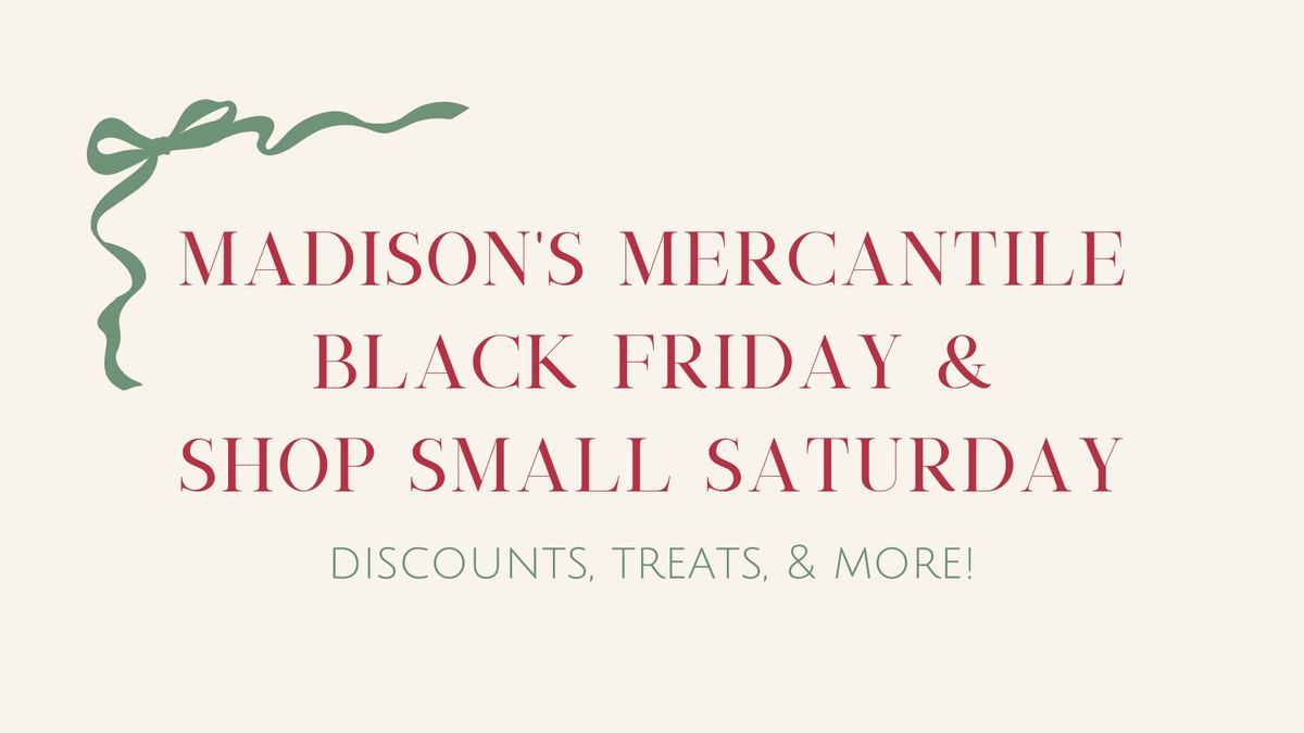 Madison's Mercantile Black Friday & Shop Small Saturday \ud83c\udf84