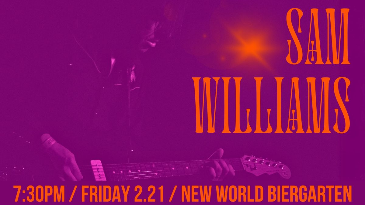 Sam Williams @ New World Biergarten 02\/21\/25