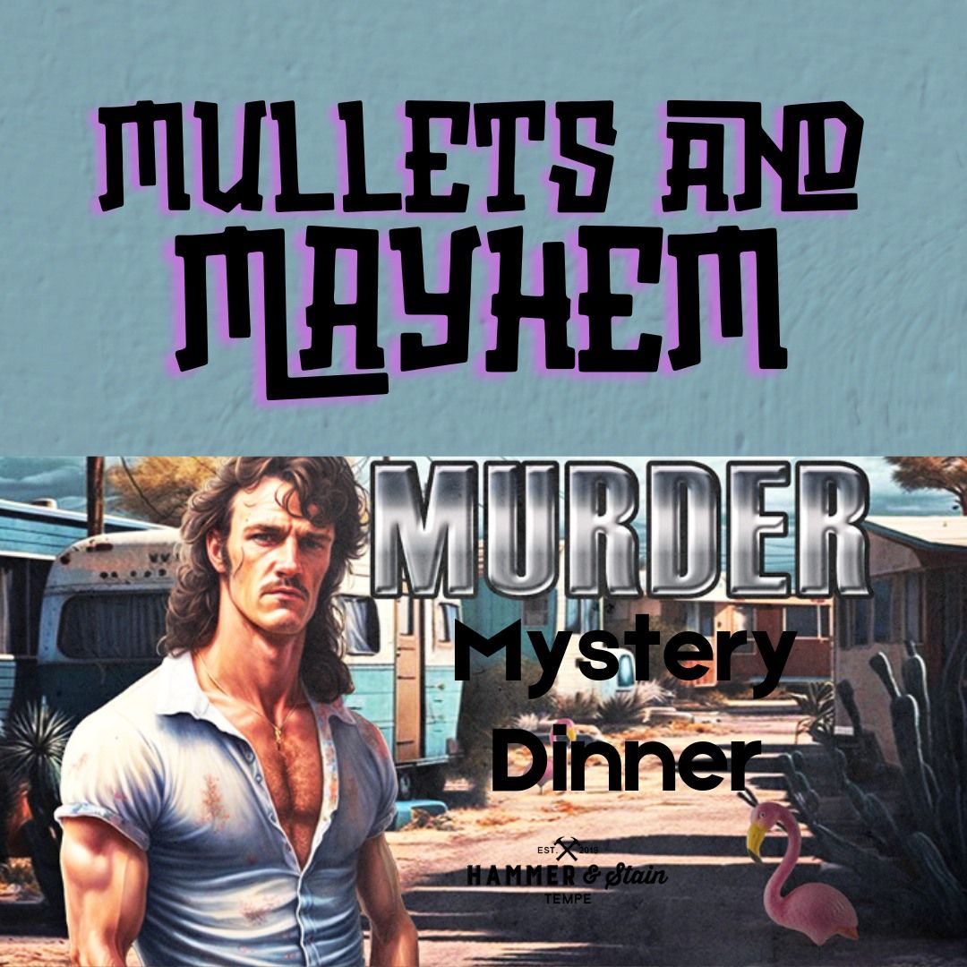 Mullets & Mayhem Murder Mystery Dinner