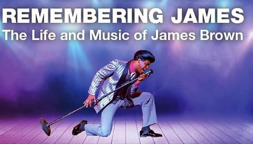 Remembering James- The Life and Music of James Brown
