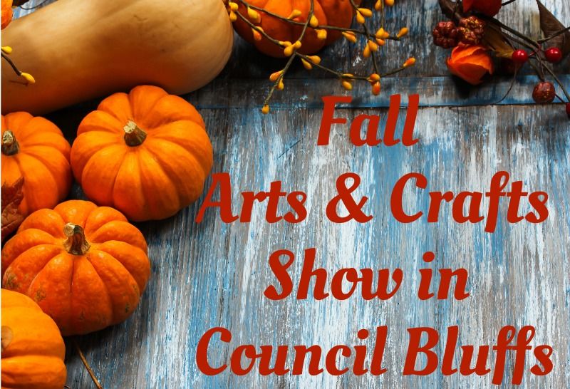 Fall Arts & Crafts Show in Council Bluffs at The Mid America Center!