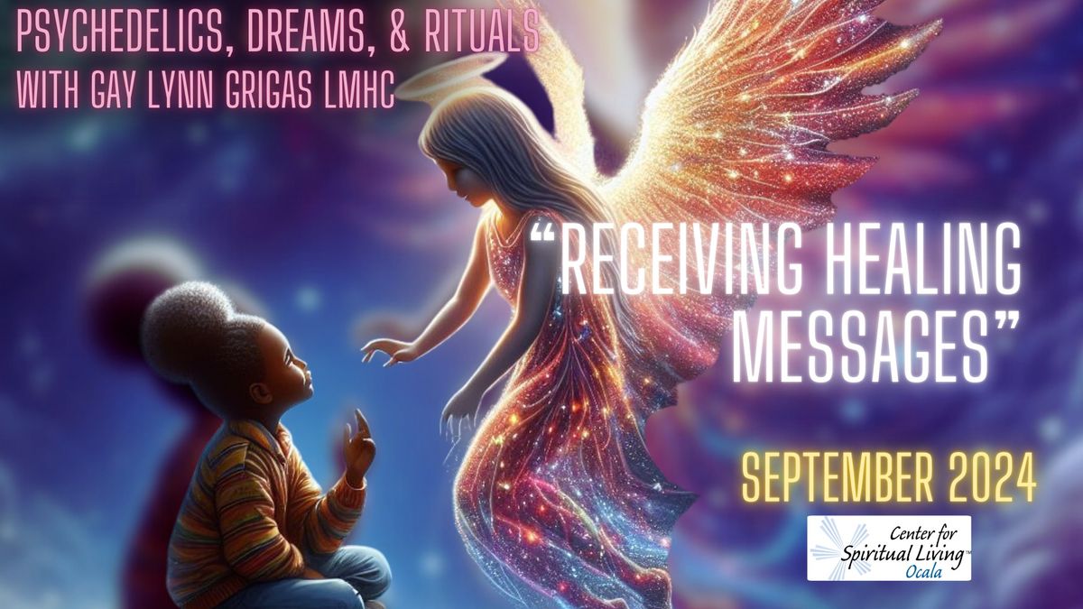 Psychedelics, Dreams, & Rituals September 2024: "Receiving Healing Messages"