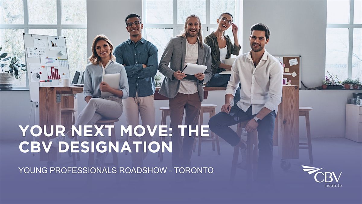 CBV Institute\u2019s Roadshow: Toronto \u2013 Your Next Move: The CBV Designation