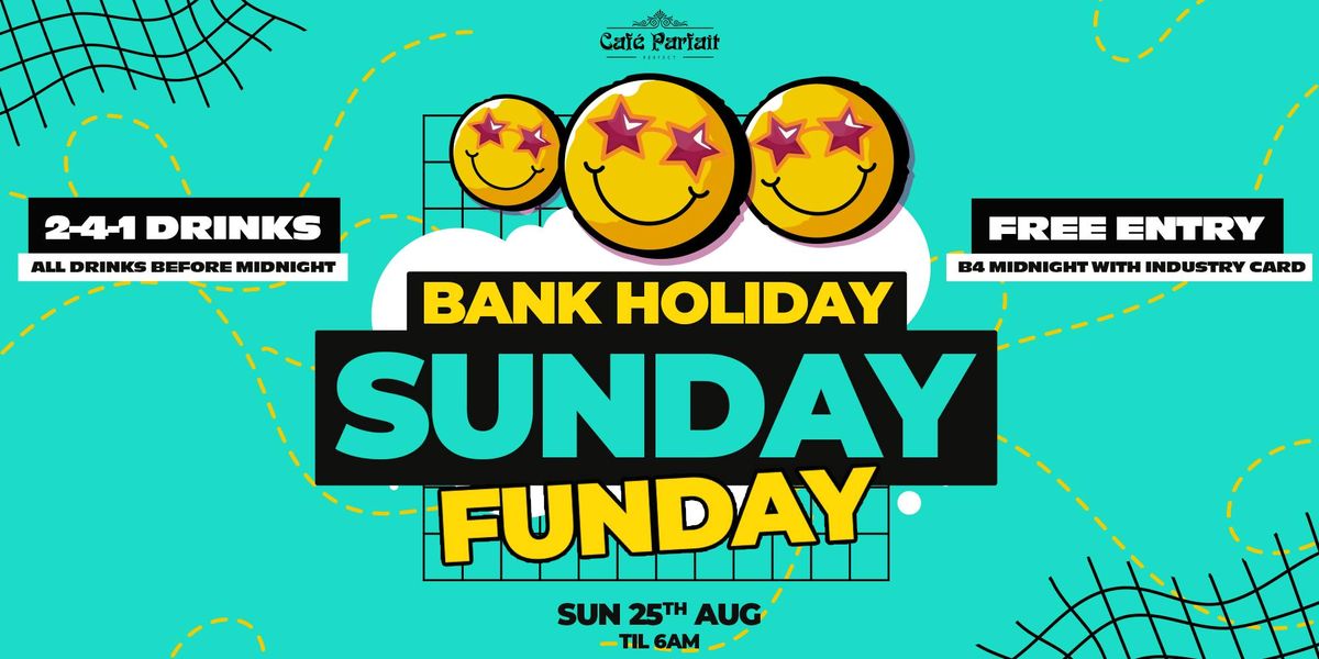 Bank Holiday Sunday Funday